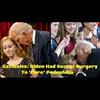 PEDO Joe Biden Had Secret Surgery To 'Cure' Pedophilia