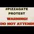 Please think twice about attending any #pizzagate protests. This is IMPORTANT!