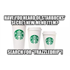 Normies love Starbucks, which should make it easy to spread this meme.