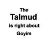 OC The Talmud is right about Goyim