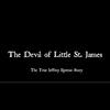 The Devil Of Little St. James: The True Jeffrey Epstein Story