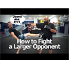 How to fight a larger opponent