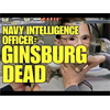 Navy Intelligence Officer: Ginsburg Dead