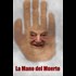 La Mano del Muerto - The Hand of the Dead One
