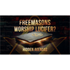 Do Freemasons Worship Lucifer? Evidence They Don't Want You To See | Hidden Agendas