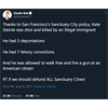 Thanks to San Francisco's Sanctuary City policy, Kate Steinle was shot and killed by an illegal immigrant who had 5 deportations and 7 felony convictions.