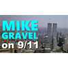 Former Senator & 2020 Democratic Presidential Candidate Mike Gravel Says He Believes the Attacks of Sept. 11, 2001 Were an "Inside Job," and That the 9/11 Commission Investigation Was "Insufficient!"